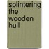 Splintering The Wooden Hull