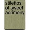 Stilettos Of Sweet Acrimony door Crystal S. Jacobs