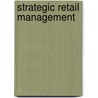 Strategic Retail Management door Joachim Zentes