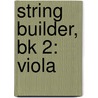 String Builder, Bk 2: Viola door Samuel Applebaum