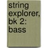 String Explorer, Bk 2: Bass