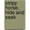 Stripy Horse, Hide And Seek door Karen Wall