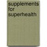 Supplements For Superhealth