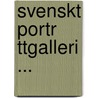 Svenskt Portr Ttgalleri ... door Anonymous Anonymous