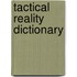 Tactical Reality Dictionary