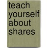 Teach Yourself About Shares door Roger Kinsky