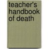 Teacher's Handbook Of Death by Maggie Jackson