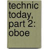Technic Today, Part 2: Oboe door James Ployhar