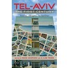 Tel-Aviv, The First Century door Maoz Azaryahu