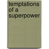 Temptations of a Superpower door Ronald Steel
