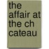 The Affair At The Ch Cateau