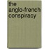 The Anglo-French Conspiracy