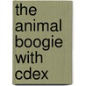 The Animal Boogie With Cdex door illustrated Debbie Harter