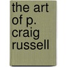 The Art Of P. Craig Russell door P. Craig Russell