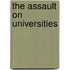 The Assault On Universities