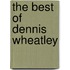 The Best Of Dennis Wheatley