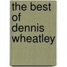 The Best Of Dennis Wheatley door Dennis Wheatley