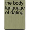 The Body Language of Dating door Tonya Reiman