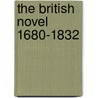 The British Novel 1680-1832 by Laurence W. Mazzeno