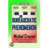 The Bureaucratic Phenomenon door Michel Crozier