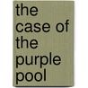 The Case of the Purple Pool by Lewis B. Montgomery