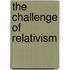 The Challenge Of Relativism