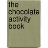 The Chocolate Activity Book door Catherine Mceneaney
