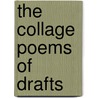 The Collage Poems Of Drafts by Rachel Blau DuPlessis