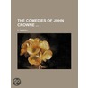 The Comedies Of John Crowne door E. H]berli