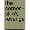 The Corner - Slim's Revenge door Alex Richardson