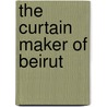 The Curtain Maker Of Beirut door Teresa Thornhill