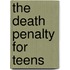 The Death Penalty for Teens