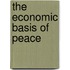 The Economic Basis Of Peace