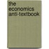 The Economics Anti-Textbook