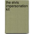 The Elvis Impersonation Kit