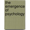 The Emergence Of Psychology by Thoemmes Press