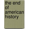 The End Of American History door David Noble