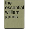 The Essential William James door John R. Shook