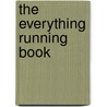 The Everything Running Book by Randy Brown