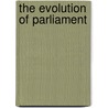 The Evolution Of Parliament by Albert Frederick Pollard