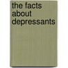 The Facts about Depressants door Lorrie Klosterman