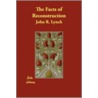 The Facts of Reconstruction door R. Lynch John