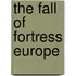 The Fall Of Fortress Europe
