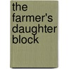 The Farmer's Daughter Block by Editors of All American Crafts Publishin