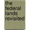 The Federal Lands Revisited by Professor Marion Clawson
