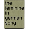 The Feminine in German Song by Sanna Iitti