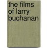 The Films of Larry Buchanan door Rob Craig