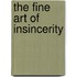 The Fine Art of Insincerity