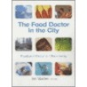 The Food Doctor In The City by Ian Marber