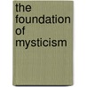 The Foundation of Mysticism door Joel S. Goldsmith